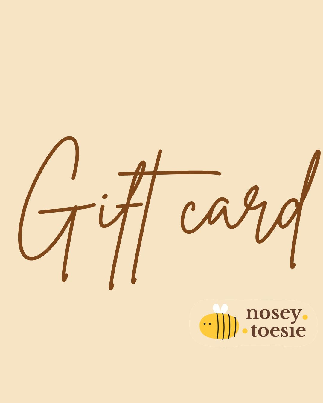 Gift card with 'nosey toesie' logo on a beige background